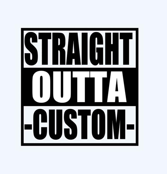 Straight Outta Decal/sticker Custom Car Decal Etsy