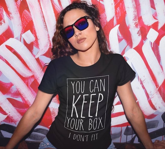 I Don't Fit in Your Box Tee Love Yourself Shirt Printed T - Main Image