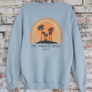 Aruba "On Island Time" Unisex Crewneck Sweatshirt, Soft and Comfortable Summer Vacation Shirt, Cute Caribbean Island Beach Sweatshirt