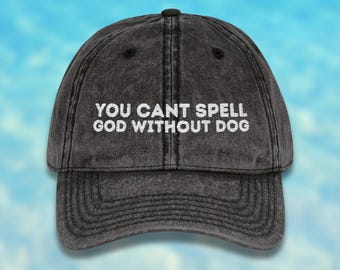 Dog Lover Hat | You Cant Spell GOD Without DOG | Pet Mom Dad Gift Baseball Cap