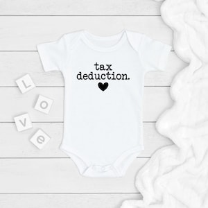 Tax Deduction ONESIE®, Funny Baby Bodysuit, Newborn Baby Gift