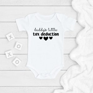 Daddy&#39;s Little Tax Deduction ONESIE®, Funny Baby Bodysuit, Newborn Baby Gift