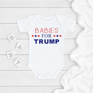Babies For TRUMP ONESIE®, Political Baby Bodysuit, Newborn Baby Gift