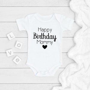 Happy Birthday Mommy ONESIE®, Mommy&#39;s Birthday Bodysuit, Newborn Baby Gift For Mom