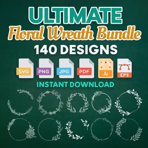 以下が含まれることがあります： 緑色の黒板に、「ULTIMATE Floral Wreath Bundle 140 DESIGNS INSTANT DOWNLOAD」という白い文字が書かれています。黒板には、白い花の輪が18個あります。