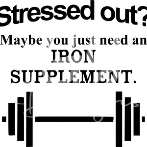 Stressed out? Maybe you just need an iron supplement design