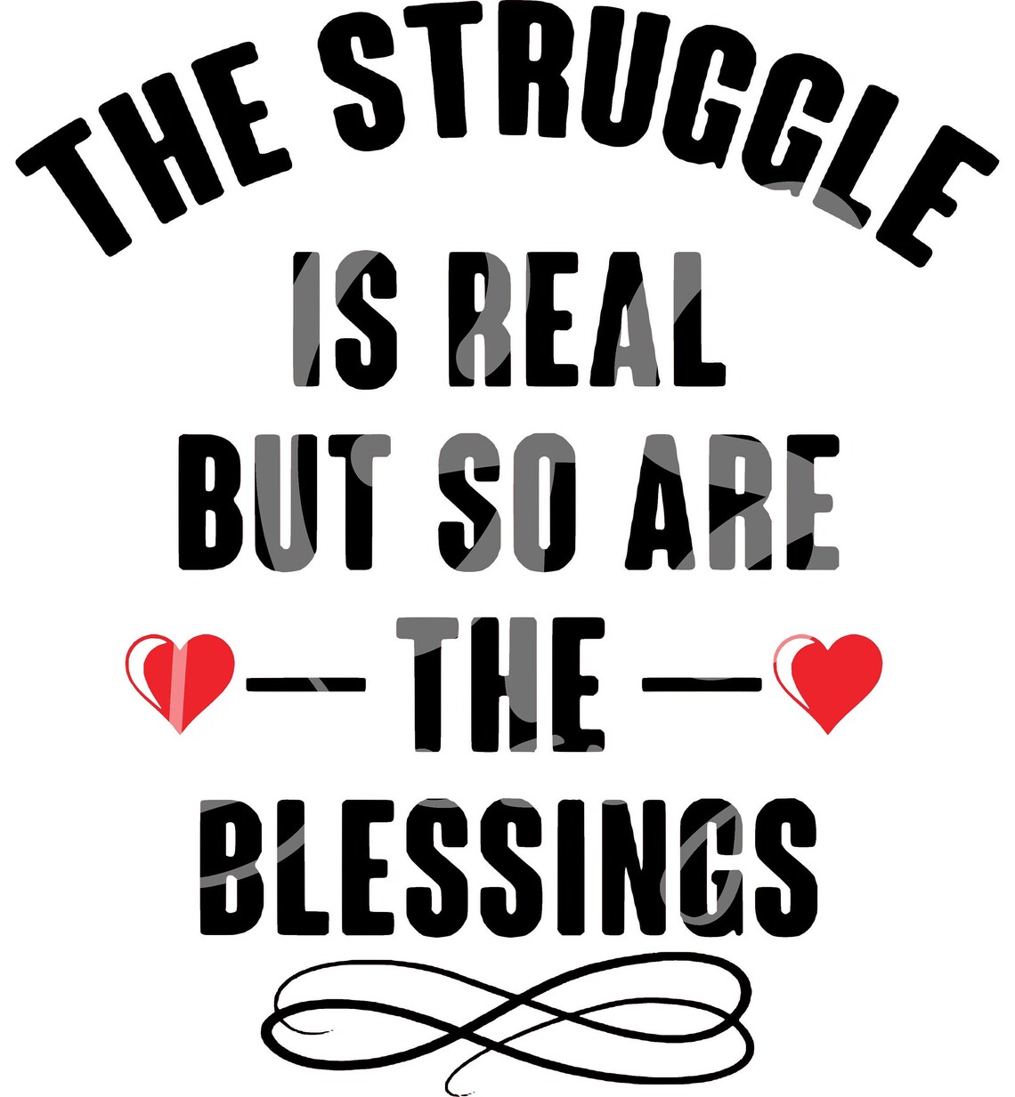 The struggle is real but so are the blessings design image 1