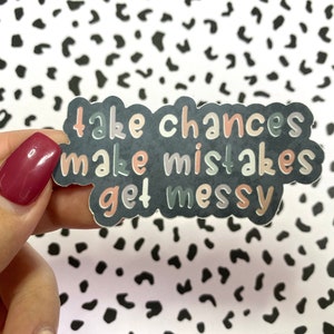 Take Chances, Make Mistakes, Get Messy Teacher Vinyl Sticker | Laptop, Water bottle, Bumper sticker | Waterproof, Durable | VSCO 19
