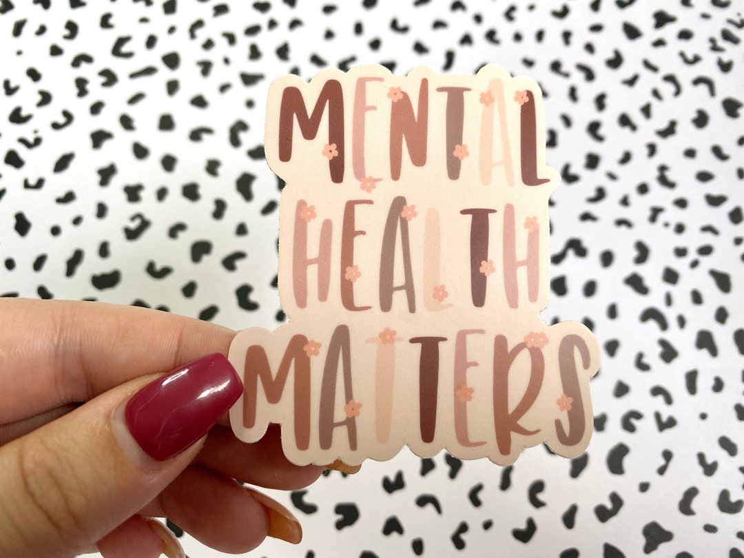 Mental Health Matters Vinyl Sticker | Laptop, Water Bottle, Bumper ...