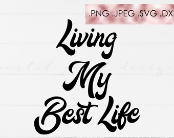 Free Free 298 Living My Best Life Svg Free SVG PNG EPS DXF File