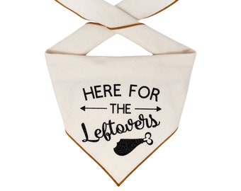 Thanksgiving Dog Bandana | Thanksgiving Bandana Dog | Dog Thanksgiving | Turkey Bandana | Tie Bandana | Here for the Leftovers
