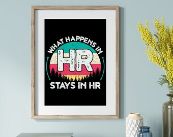 Human Resources Poster, Hr Gift, Hr Wall Decor, Hr Wall Art, Hr Office Decor, What Happens In HR Stays In HR
