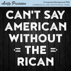 Puerto Rico PNG File | Boricua Png Design | Puerto Rican Shirt Design | Can't Say American Without The Rican Png | Digital Download Print