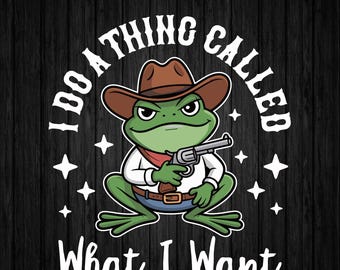 Sublimación PNG de rana vaquera divertida: Hago lo que quiero. Humor occidental. Descarga digital para camisetas y vasos.