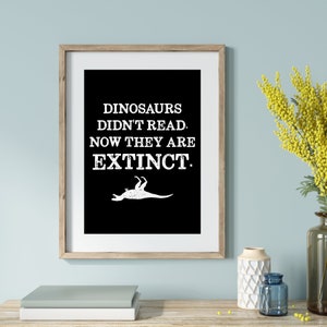 Book Reading, Classroom Decor, School Poster, Teacher Decor, Teacher Wall Art, Teacher Print, Classroom Sign, Dinosaurs Didn't Read