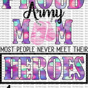 Proud Army Mom Most People Never Meet Their Heroes I Raised Mine DIGITAL DOWNLOAD