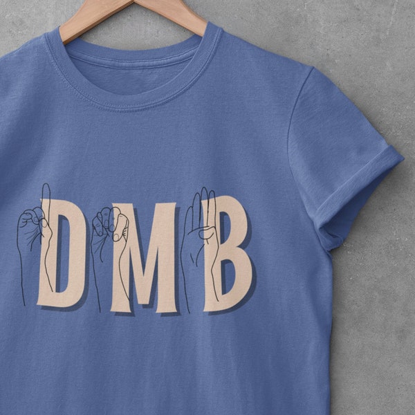 Dave Matthews ASL Unisex T Shirt , DMB Sign Language , Dave Matthews Tee , Fun DMB Concert Shirt