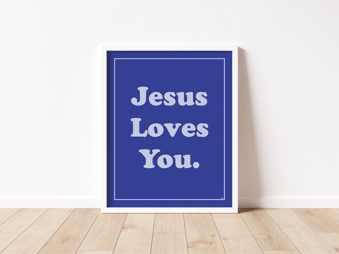 Jesus Loves You printable Wall Art, Instant Download, Biblical Wall Art ...