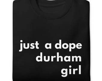 Durham Girl Unisex Fit Sweatshirt