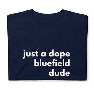 Bluefield Dude Tshirt  | Dope Bluefield Dude | Bluefield WV | Bluefield VA | Gift for WV Man