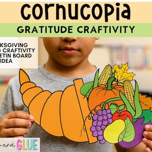 May include: A child holds a colorful paper cornucopia craft. The orange horn is filled with paper fruits and vegetables, including a pumpkin, corn, grapes, and leaves. Text at the top reads "cornucopia" and "Gratitude Craftivity."