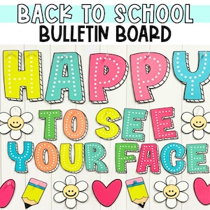Peut inclure: Une décoration de tableau d'affichage colorée avec le texte "BACK TO SCHOOL BULLETIN BOARD" en haut. L'expression "HAPPY TO SEE YOUR FACE" est épelée en grandes lettres vives. Des éléments décoratifs incluent des cœurs, des crayons et des fleurs souriantes.