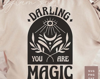 Darling you are Magic SVG PNG, Inspirational SVG cut Dateien für Cricut, Magical svg, Motivations svg, Boho svg, trendy SVG, Tshirt svg
