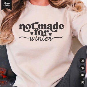 Not made for Winter SVG | Winter Season SVG Cut Files for Cricut | Minimalist Digital Download
