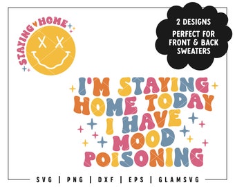 Könnte beinhalten: Ein digitales Design mit zwei Retro-Grafiken. Eines ist ein gelbes Smiley-Gesicht mit dem Text "STAYING HOME". Das andere sagt "I'M STAYING HOME TODAY I HAVE MOOD POISONING". Das Design ist perfekt für Vorder- und Rückseitenpullover.