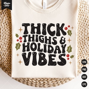 Thick Thighs & Holiday Vibes SVG | Retro Christmas Saying SVG Cut Files for Cricut | Digital Download Christmas Retro Quote