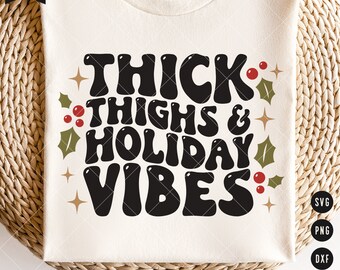 Thick Thighs & Holiday Vibes SVG | Retro Christmas Saying SVG Cut Files for Cricut | Digital Download Christmas Retro Quote