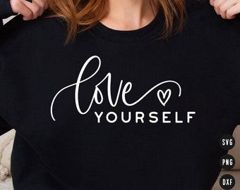 Love Yourself SVG | Inspirational quote SVG Cut Files for Cricut | Positive SVG saying Digital Download