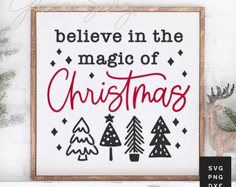 Believe in the Magic of Christmas SVG | Christmas Saying SVG Cut Files for Cricut | Digital Download