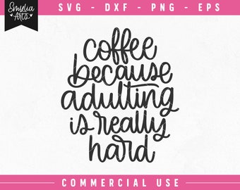 May include: Black and white text graphic that reads "coffee because adulting is really hard".