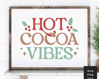 Hot Cocoa Vibes SVG | Christmas SVG Cut Files for Cricut | Hot Chocolate SVG | Digital Download