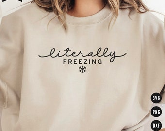 Literally Freezing SVG | Winter quote SVG Cut Files for Cricut | Winter SVG saying Digital Download