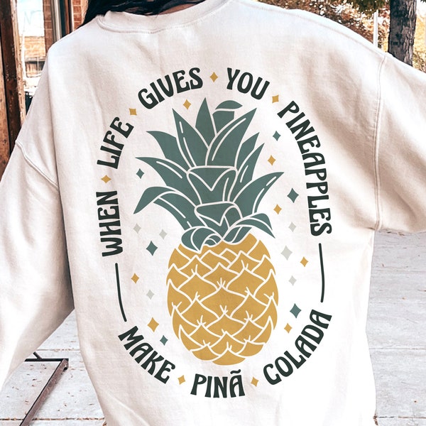 When life gives you pineapples, make Pina Colada SVG PNG, Motivational Quote Svg cut files for Cricut, Boho Svg, trendy SVG, tshirt svg
