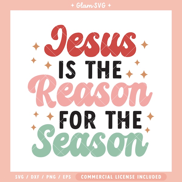 Jesus is the Reason for the Season SVG | Christmas SVG Cut Files for Cricut | Christmas Digital Download