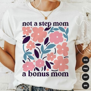 Geen stiefmoeder, een bonusmoeder SVG | Bloemenmarkt SVG Cut-bestanden voor Cricut | Bonus moeder SVG | Bloemen Boho Svg | Digitaal downloaden