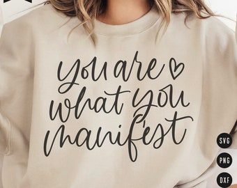 You are what you Manifest SVG | Inspirational quote SVG Cut Files for Cricut | Positive SVG saying Digital Download