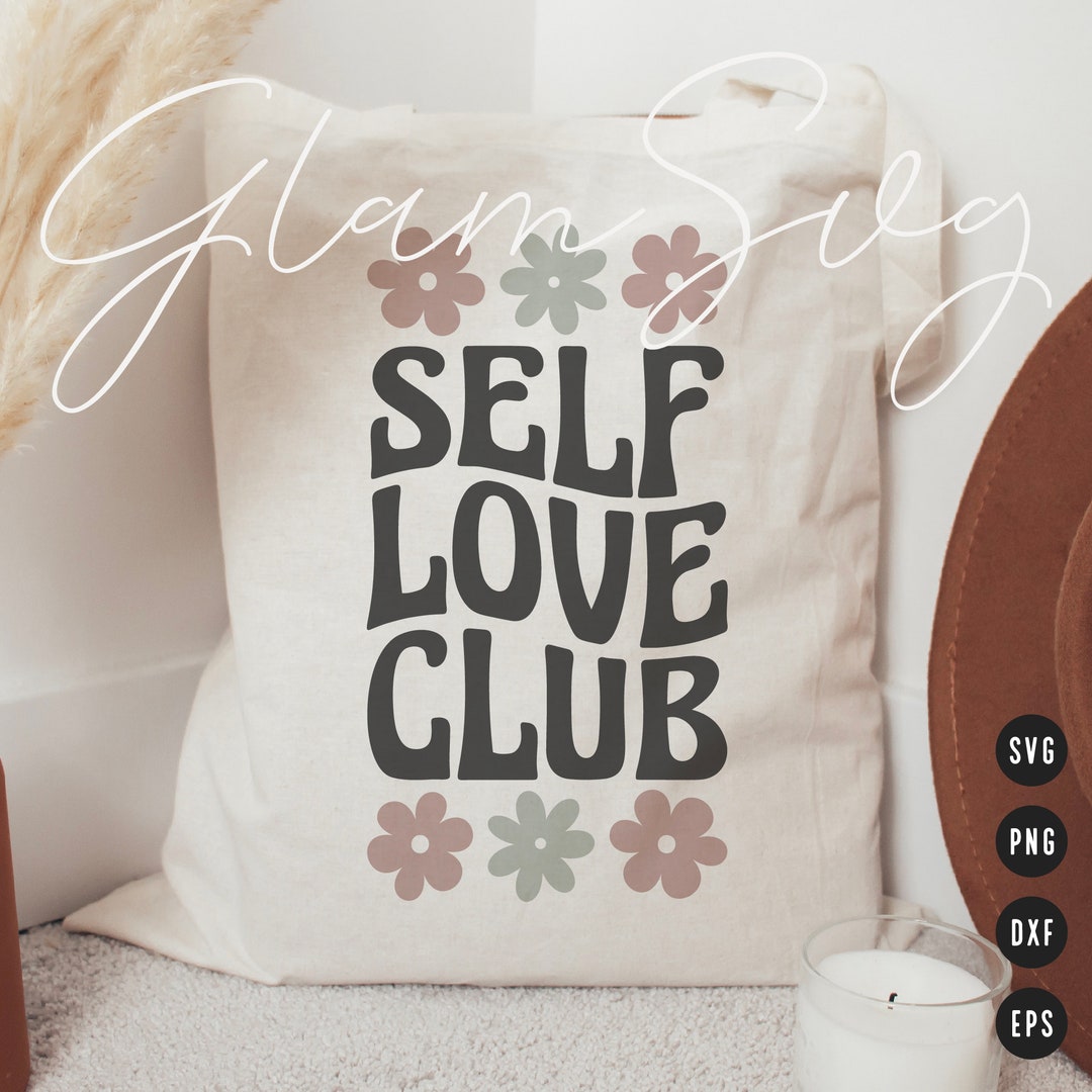 Self Love Club SVG | Self Love Quote SVG Cut Files for Cricut ...
