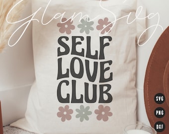 Self Love Club SVG | Self Love Quote SVG Cut Files for Cricut | Inspirational SVG saying Digital Download