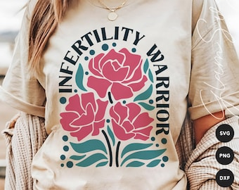 Infertility Warrior SVG | Flower Market SVG Cut Files for Cricut | IVF Svg | Transfer Day Svg | Digital Download