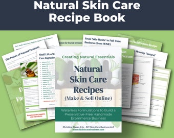 Natural Skin Care Recipe Book (Products to Make & Sell Online) • 50 Trending, Profitable DIY Recipes for Handmade Skincare Businesses