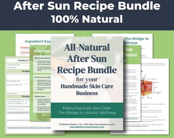 After Sun Skincare Recipe Bundle, 100% Natural • DIY Facial Serum, Lip Balm, & Body Butter for your Handmade Skincare Business • Summer Skin