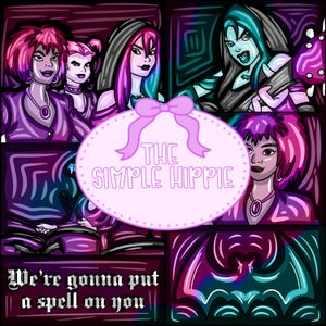 Puede incluir: Ilustración estilo cómic con una combinación de colores púrpura y rosa. La imagen presenta varios personajes femeninos estilizados, un murciélago y el texto "The Simple Hippie" y "We're gonna put a spell on you."