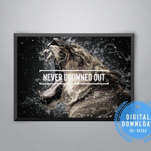 Never Drowned Out Printable Art, Motivational Quote Print, Wall Art, Motivational Art, *Instant download*