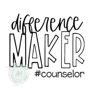May include: Black and white graphic design with the text "difference maker #counselor".