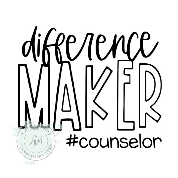 Difference Maker SVG/School Counselor SVG/Counselor/Difference Maker/School/Teacher/Educator