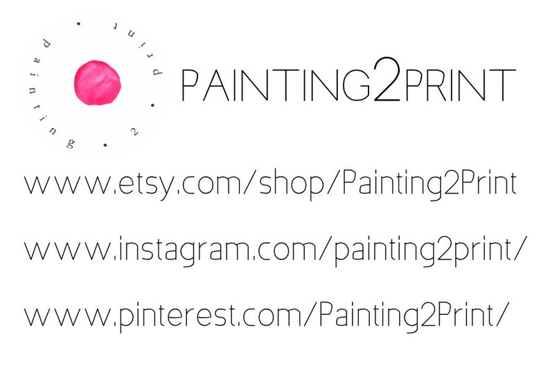 K&ouml;nnte beinhalten: Ein rosa Kreis mit dem Text "Painting2Print" und den Website-Adressen www.etsy.com/shop/Painting2Print, www.instagram.com/painting2print/ und www.pinterest.com/Painting2Print/